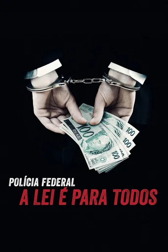 Polícia Federal: A Lei é Para Todos - Os Bastidores da Operação Lava Jato