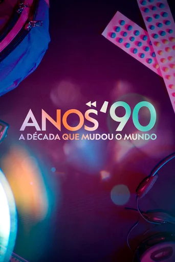Anos 90: A Década Que Mudou o Mundo