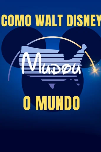 Como Walt Disney Mudou o Mundo
