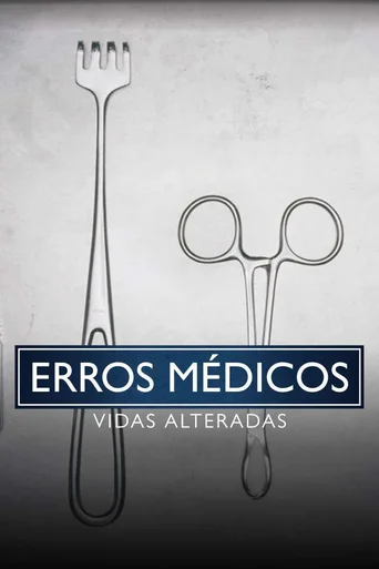 Erros Médicos: Vidas Alteradas