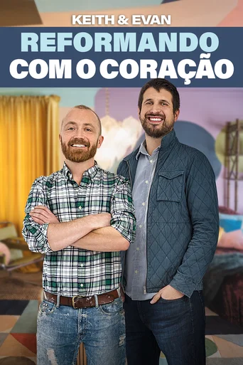 Keith & Evan: Reformando com o Coração